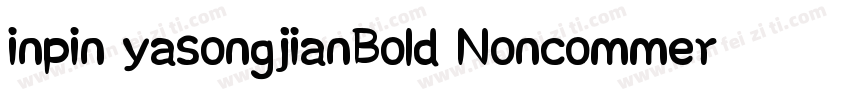 inpin yasongjianBold Noncommercia字体转换